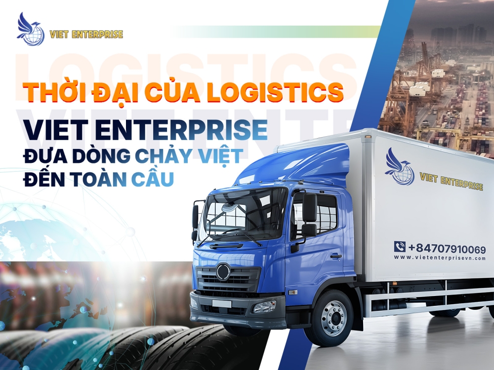 thoi dai cua logistic viet enterprise dua dong chay viet den toan cau