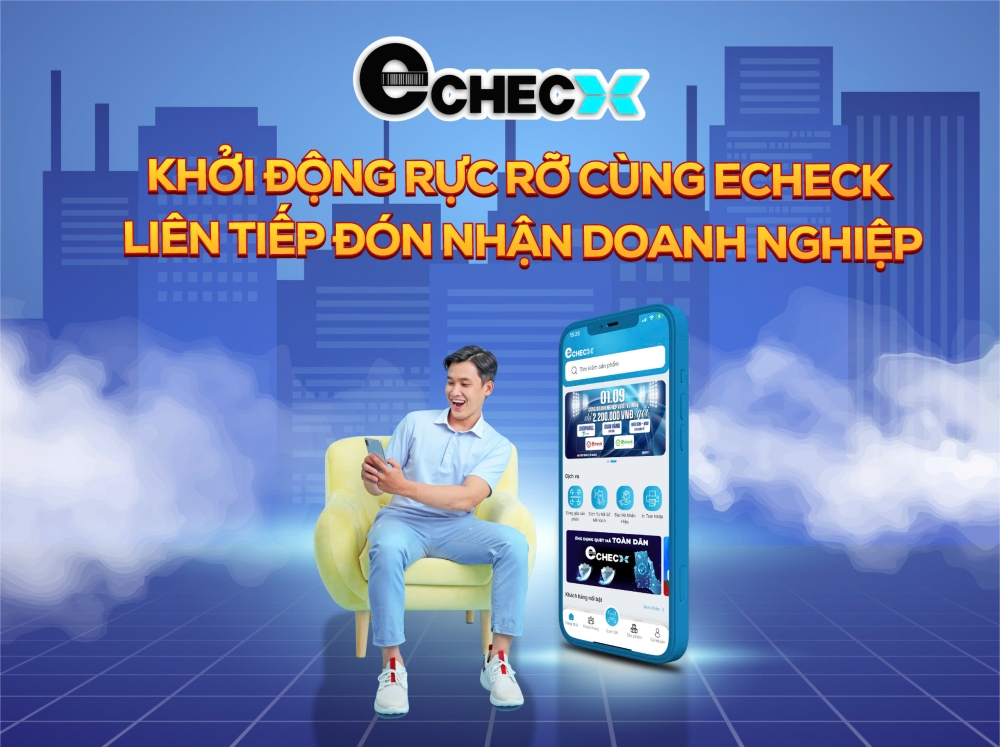 khoi dong ruc ro cung echeck   lien tiep don nhan doanh nghiep